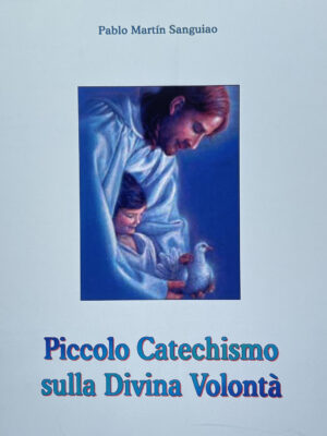 Piccolo Catechismo sulla Divina Volontà