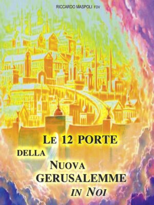 Le 12 Porte della nuova Gerusalemme in Noi